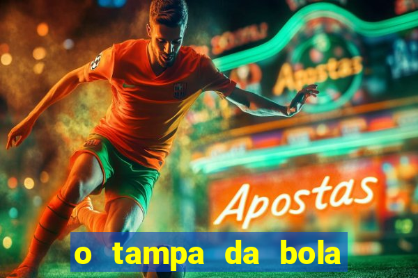 o tampa da bola ao vivo